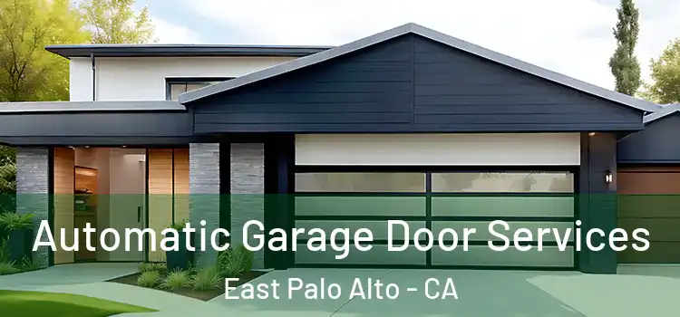  Automatic Garage Door Services East Palo Alto - CA