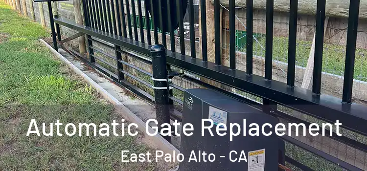  Automatic Gate Replacement East Palo Alto - CA