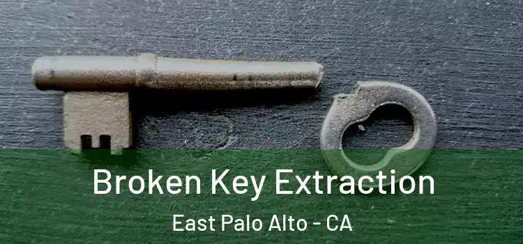  Broken Key Extraction East Palo Alto - CA