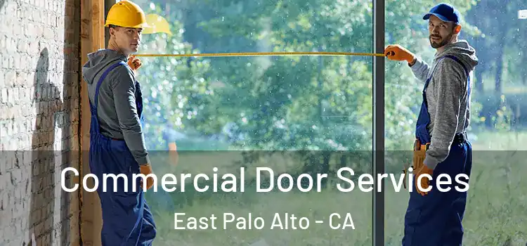Commercial Door Services East Palo Alto - CA