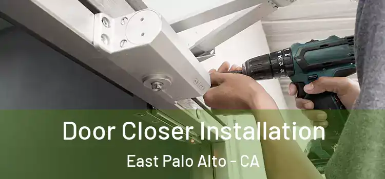 Door Closer Installation East Palo Alto - CA