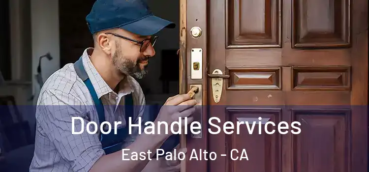Door Handle Services East Palo Alto - CA