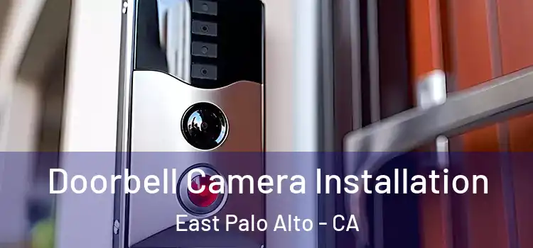  Doorbell Camera Installation East Palo Alto - CA
