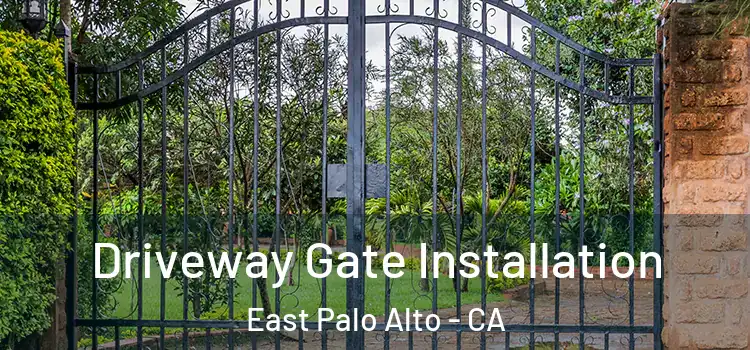  Driveway Gate Installation East Palo Alto - CA