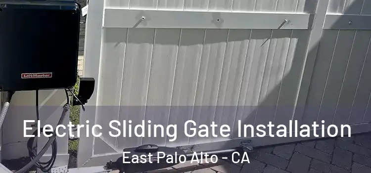  Electric Sliding Gate Installation East Palo Alto - CA