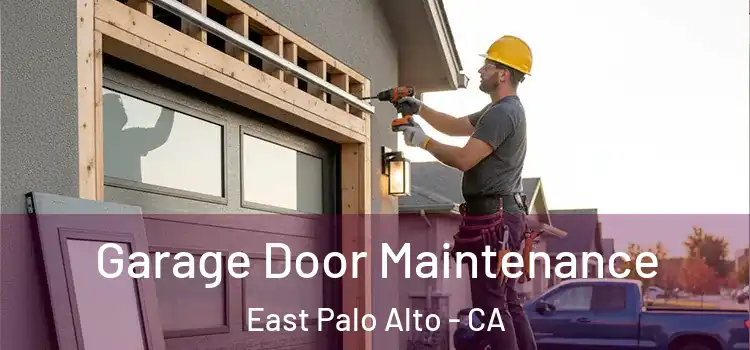 Garage Door Maintenance East Palo Alto - CA