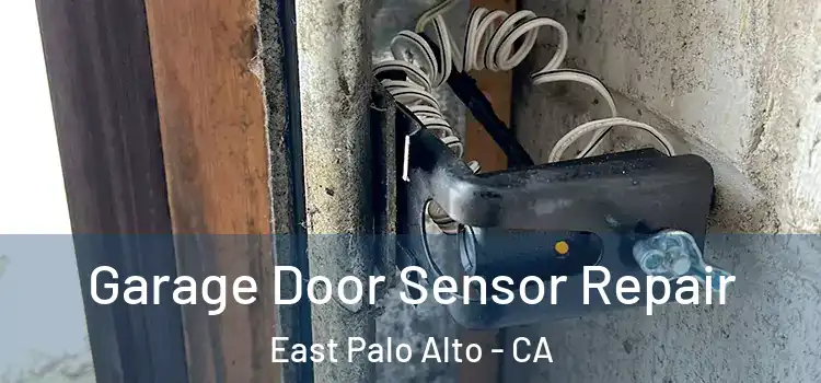 Garage Door Sensor Repair East Palo Alto - CA
