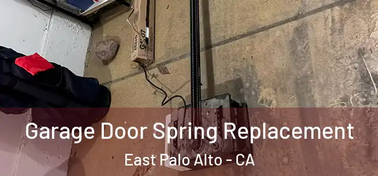  Garage Door Spring Replacement East Palo Alto - CA