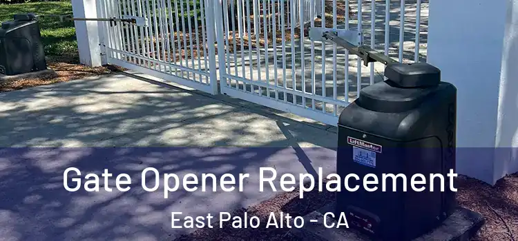  Gate Opener Replacement East Palo Alto - CA