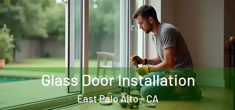 Glass Door Installation East Palo Alto - CA