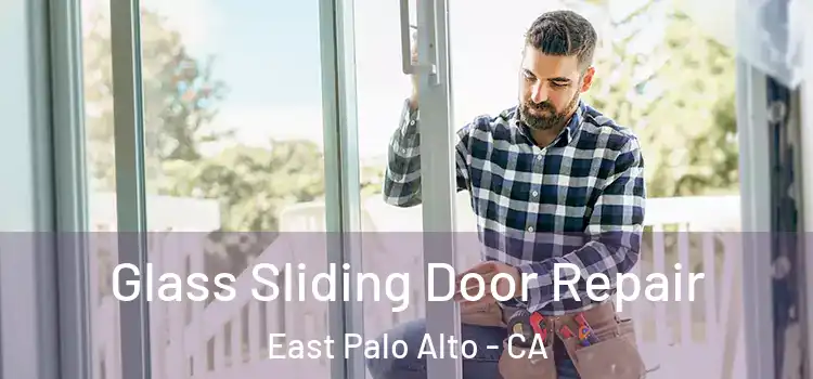  Glass Sliding Door Repair East Palo Alto - CA