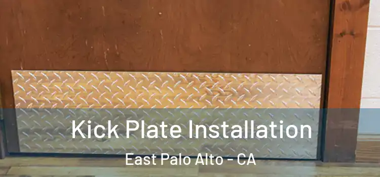 Kick Plate Installation East Palo Alto - CA