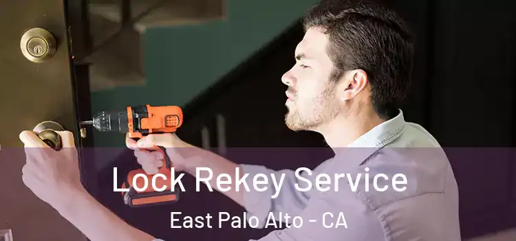  Lock Rekey Service East Palo Alto - CA