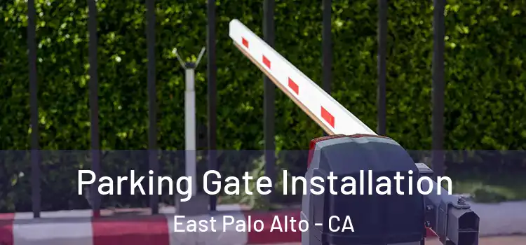 Parking Gate Installation East Palo Alto - CA
