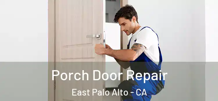  Porch Door Repair East Palo Alto - CA