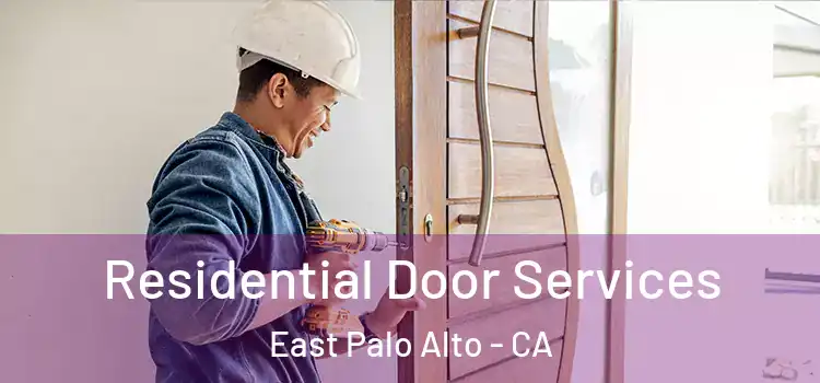 Residential Door Services East Palo Alto - CA