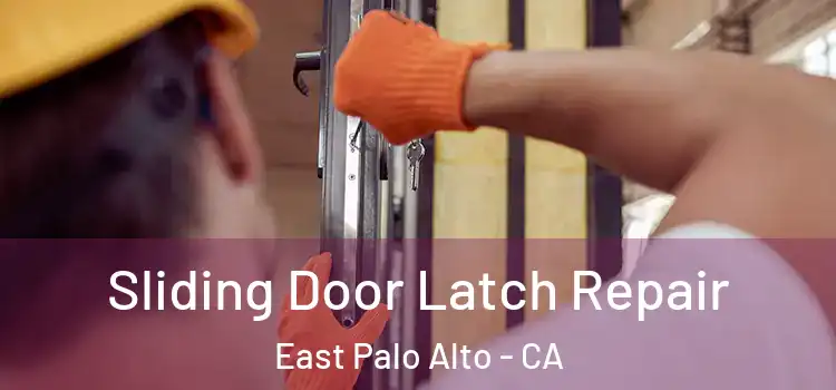  Sliding Door Latch Repair East Palo Alto - CA