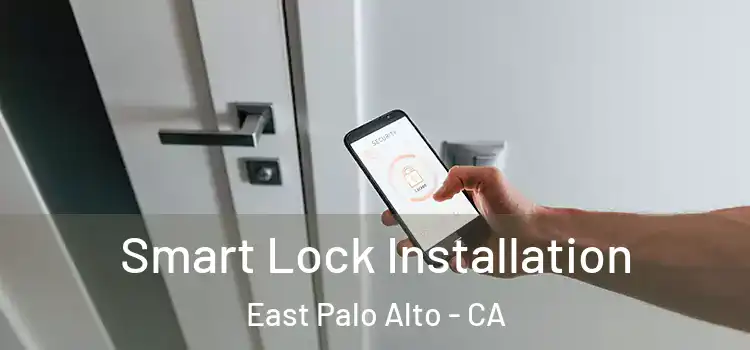  Smart Lock Installation East Palo Alto - CA