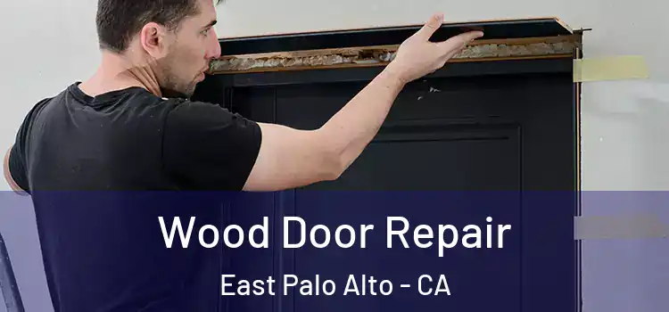  Wood Door Repair East Palo Alto - CA